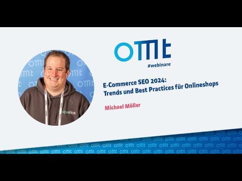 OMT Webinar mit Michael Möller: E-Commerce SEO 2024 — Trends und Best Practices für Onlineshops