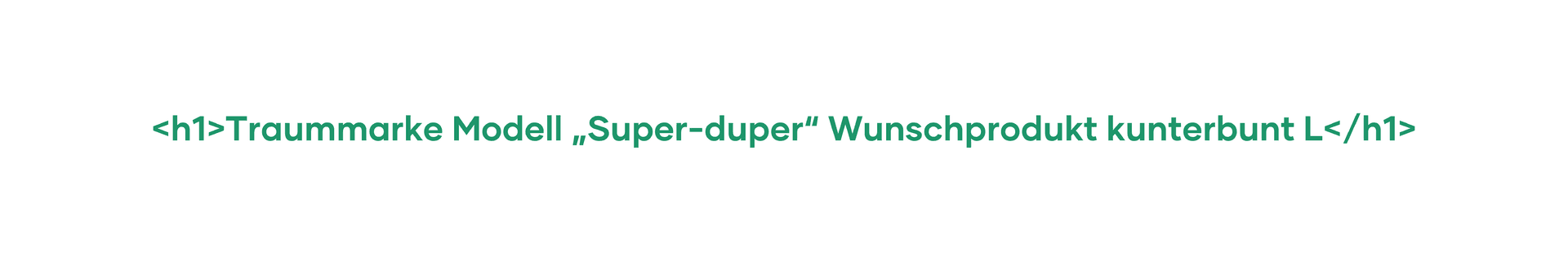 So könnte eine h1-Überschrift auf einer Produktdetailseite eines Online-Shops aussehen.